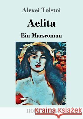 Aelita: Ein Marsroman Alexei Tolstoi 9783743727557 Hofenberg