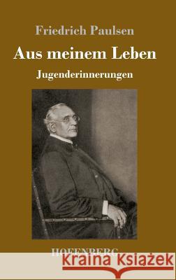 Aus meinem Leben: Jugenderinnerungen Friedrich Paulsen 9783743727649