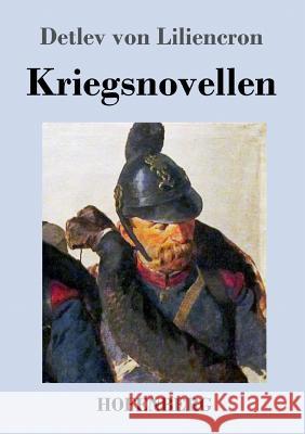 Kriegsnovellen Detlev Von Liliencron 9783743727816 Hofenberg