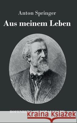 Aus meinem Leben Anton Springer 9783743727878 Hofenberg