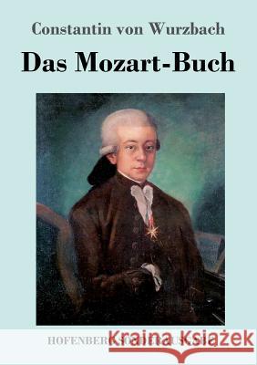 Das Mozart-Buch Constantin Von Wurzbach 9783743727892