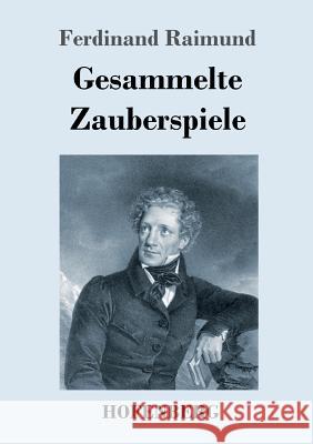 Gesammelte Zauberspiele Ferdinand Raimund 9783743728295 Hofenberg