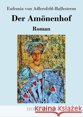 Der Amönenhof: Roman Eufemia Von Adlersfeld-Ballestrem 9783743728462 Hofenberg