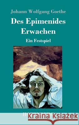 Des Epimenides Erwachen: Ein Festspiel Johann Wolfgang Goethe 9783743728820 Hofenberg