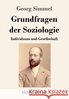 Grundfragen der Soziologie: Individuum und Gesellschaft Georg Simmel 9783743730021 Hofenberg