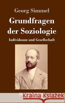 Grundfragen der Soziologie: Individuum und Gesellschaft Georg Simmel 9783743730038 Hofenberg