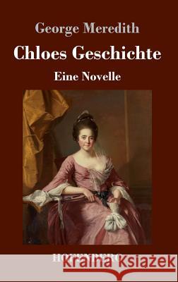 Chloes Geschichte: Eine Novelle Meredith, George 9783743730687