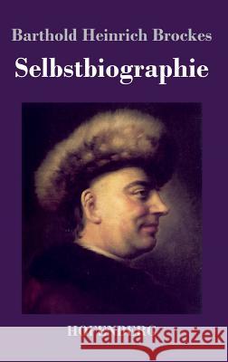 Selbstbiographie Barthold Heinrich Brockes 9783743730731 Hofenberg