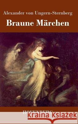 Braune Märchen Alexander Von Ungern-Sternberg 9783743731059