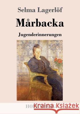 Mårbacka: Jugenderinnerungen Lagerlöf, Selma 9783743731240 Hofenberg