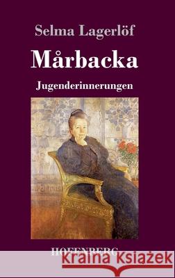 Mårbacka: Jugenderinnerungen Selma Lagerlöf 9783743731257 Hofenberg