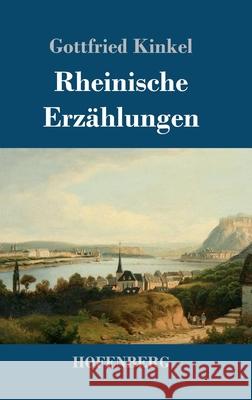 Rheinische Erzählungen Gottfried Kinkel 9783743731493 Hofenberg