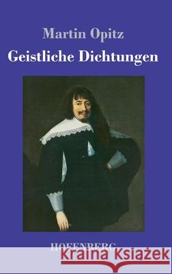 Geistliche Dichtungen Martin Opitz 9783743732070 Hofenberg