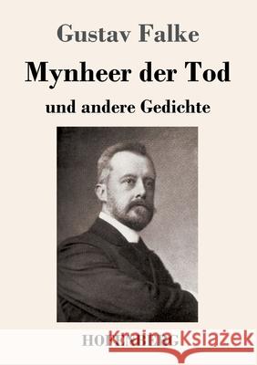 Mynheer der Tod: und andere Gedichte Gustav Falke 9783743732704 Hofenberg