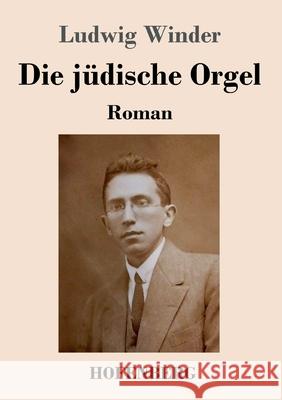 Die jüdische Orgel: Roman Winder, Ludwig 9783743732964