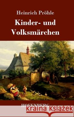 Kinder- und Volksmärchen Heinrich Pröhle 9783743733114 Hofenberg