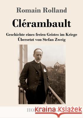 Clérambault: Geschichte eines freien Geistes im Kriege Romain Rolland 9783743733275 Hofenberg