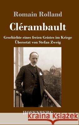 Clérambault: Geschichte eines freien Geistes im Kriege Romain Rolland 9783743733282 Hofenberg