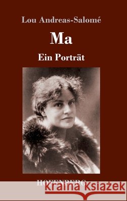 Ma: Ein Porträt Lou Andreas-Salomé 9783743733831 Hofenberg