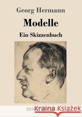 Modelle: Ein Skizzenbuch Georg Hermann 9783743734593
