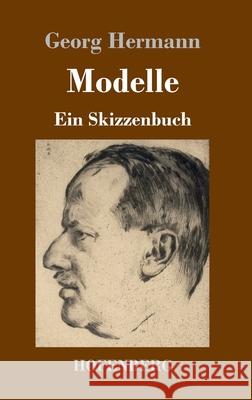 Modelle: Ein Skizzenbuch Georg Hermann 9783743734609 Hofenberg