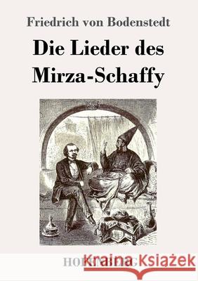 Die Lieder des Mirza-Schaffy Friedrich Von Bodenstedt 9783743735071 Hofenberg