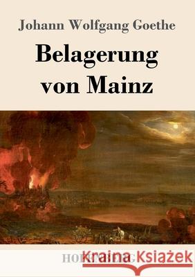 Belagerung von Mainz Johann Wolfgang Goethe 9783743735095 Hofenberg