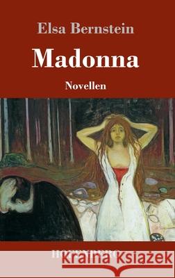 Madonna: Novellen Elsa Bernstein 9783743735446