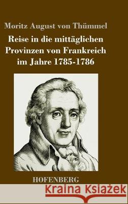 Reise in die mittäglichen Provinzen von Frankreich im Jahre 1785-1786 Th 9783743736009 Hofenberg