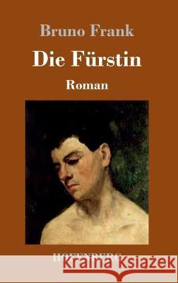 Die Fürstin: Roman Frank, Bruno 9783743736054 Hofenberg