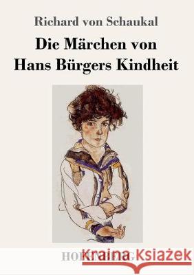 Die Märchen von Hans Bürgers Kindheit Richard Von Schaukal 9783743736160 Hofenberg