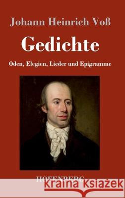 Gedichte: Oden, Elegien, Lieder und Epigramme Johann Heinrich Voß 9783743736764 Hofenberg
