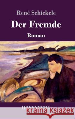 Der Fremde: Roman René Schickele 9783743737556 Hofenberg