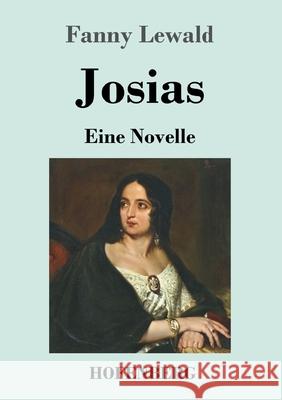 Josias: Eine Novelle Fanny Lewald 9783743737808 Hofenberg