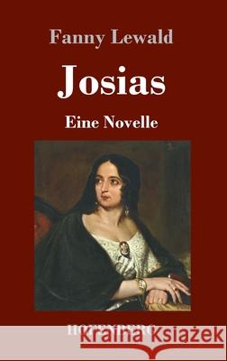 Josias: Eine Novelle Fanny Lewald 9783743737815 Hofenberg