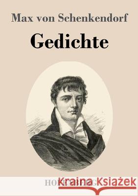 Gedichte Max Von Schenkendorf 9783743737921 Hofenberg
