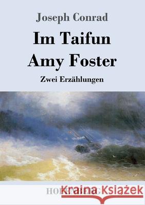 Im Taifun / Amy Foster: Zwei Erzählungen Joseph Conrad 9783743738027 Hofenberg