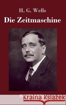 Die Zeitmaschine H G Wells 9783743738232 Hofenberg