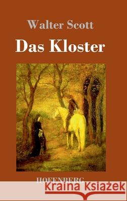 Das Kloster Walter Scott 9783743738355 Hofenberg