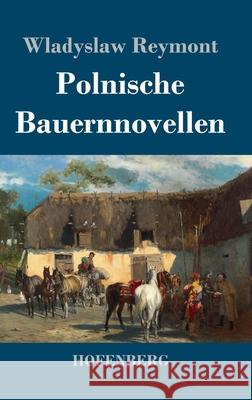 Polnische Bauernnovellen Wladyslaw Reymont 9783743739444