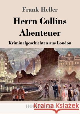 Herrn Collins Abenteuer: Kriminalgeschichten aus London Frank Heller 9783743739680 Hofenberg
