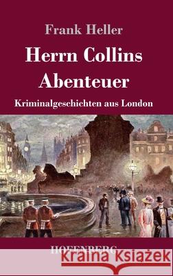 Herrn Collins Abenteuer: Kriminalgeschichten aus London Frank Heller 9783743739697 Hofenberg