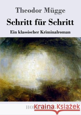 Schritt für Schritt: Ein klassischer Kriminalroman Mügge, Theodor 9783743740457 Hofenberg