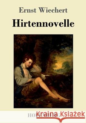 Hirtennovelle Ernst Wiechert 9783743741065