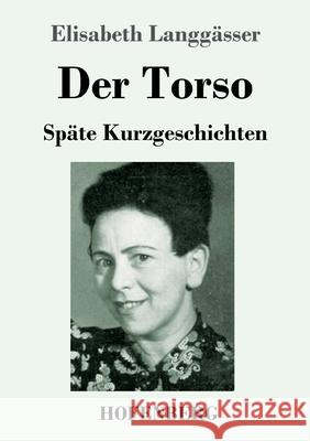 Der Torso: Späte Kurzgeschichten Langgässer, Elisabeth 9783743741201 Hofenberg