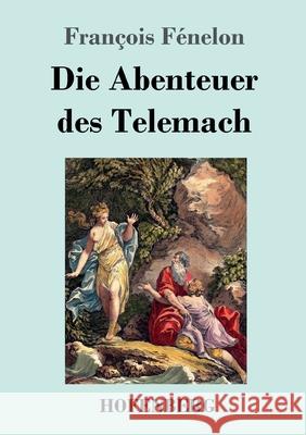 Die Abenteuer des Telemach François Fénelon 9783743741768 Hofenberg