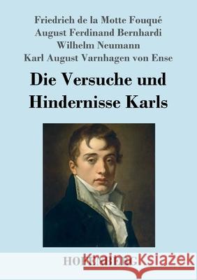 Die Versuche und Hindernisse Karls Friedrich de la Motte Fouqué, August Ferdinand Bernhardi, Wilhelm Neumann 9783743741850 Hofenberg