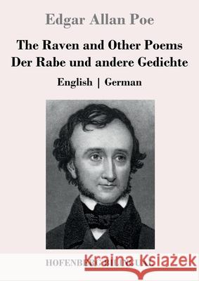 The Raven and Other Poems / Der Rabe und andere Gedichte: English German Edgar Allan Poe 9783743741973