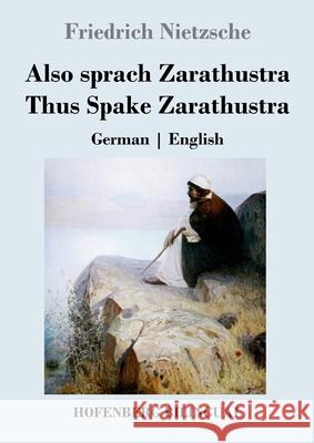 Also sprach Zarathustra / Thus Spake Zarathustra: German English Friedrich Wilhelm Nietzsche 9783743741997