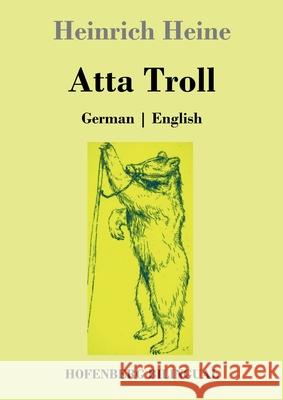 Atta Troll: German English Heinrich Heine 9783743742048 Hofenberg